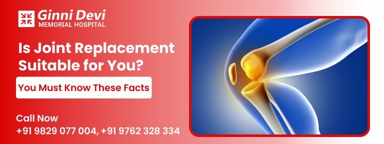 Is Joint Replacement Suitable for You? Must Know These Facts