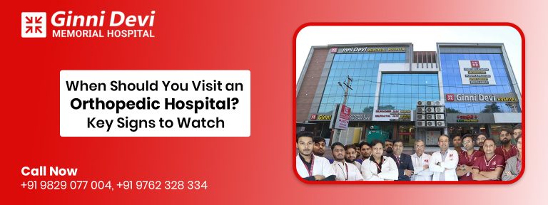 When Should You Visit an Orthopedic Hospital? Key Signs to Watch