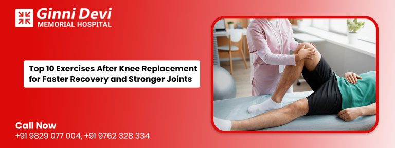 Top 10 Exercises After Knee Replacement for Faster Recovery and Stronger Joints