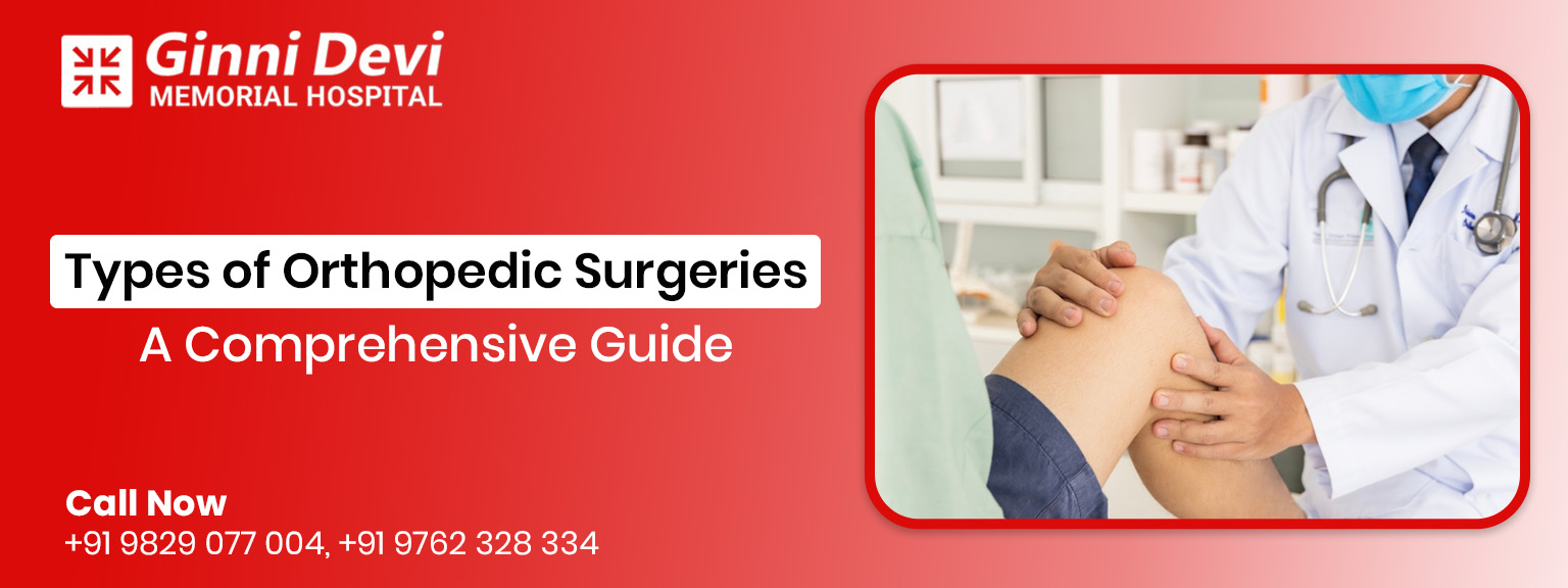 Types of Orthopedic Surgeries A Comprehensive Guide